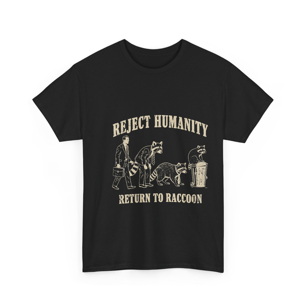 Reject Humanity, Return to Raccoon T-Shirt