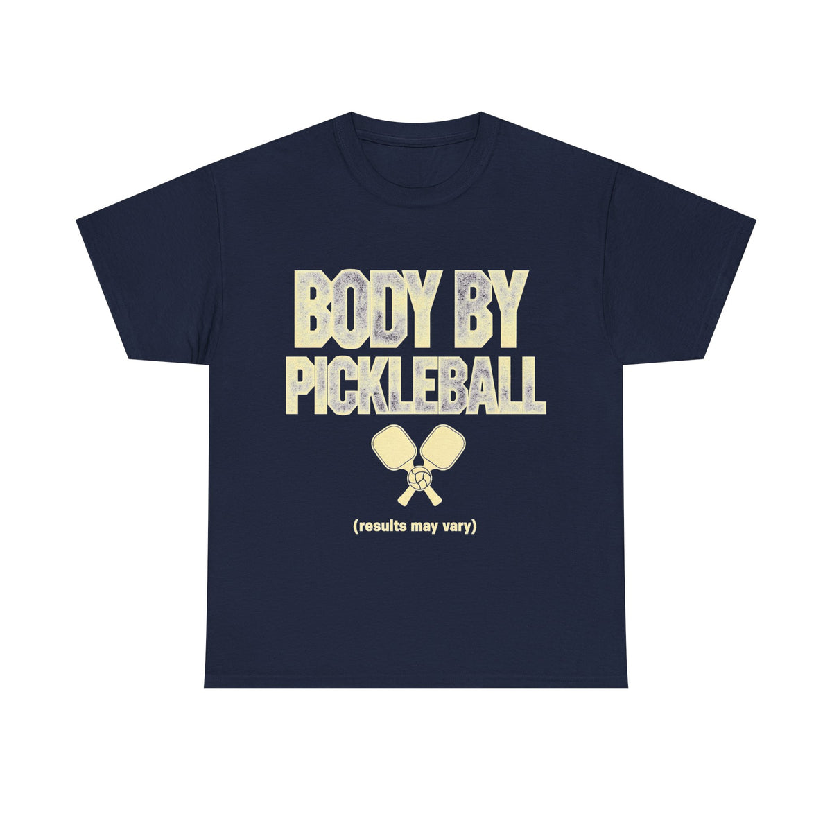 Body by Pickleball T-Shirt (Results May Vary)