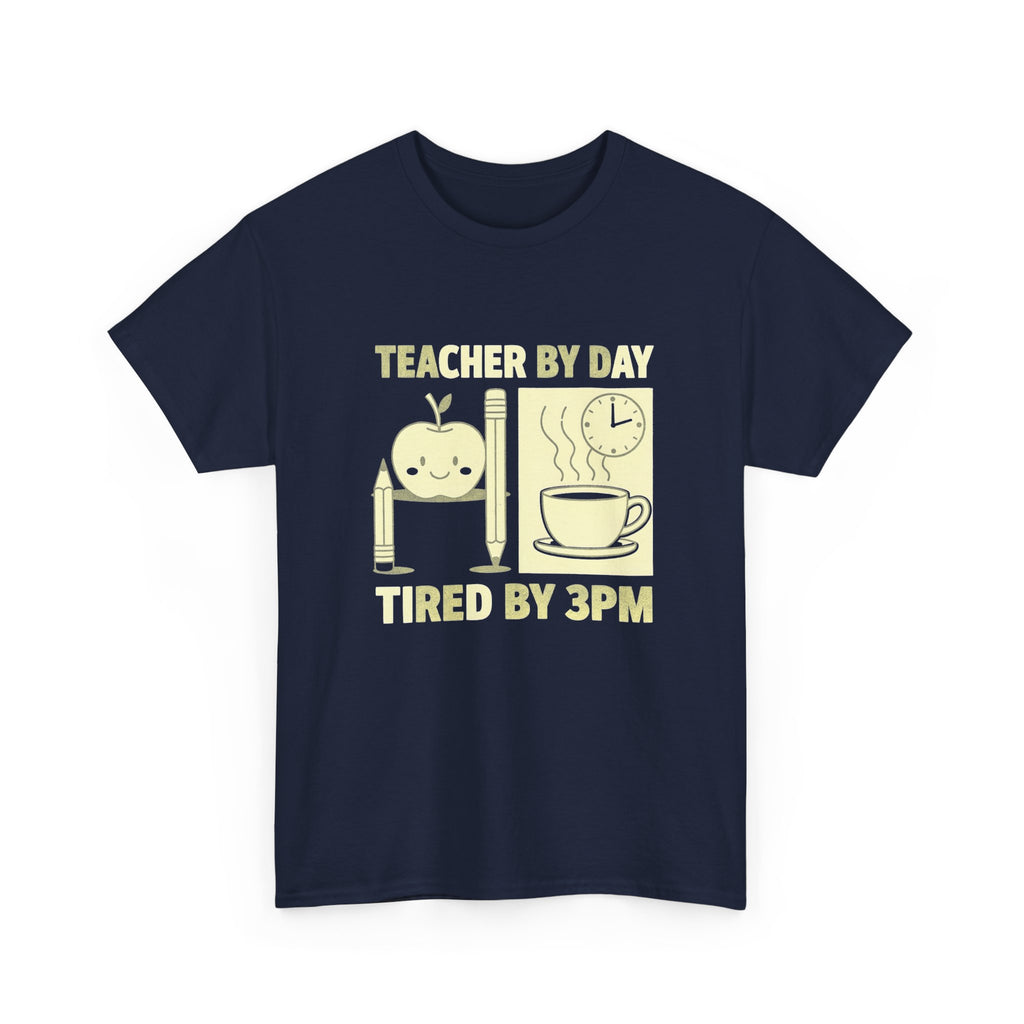 Teacher by Day, Tired by 3PM T-Shirt