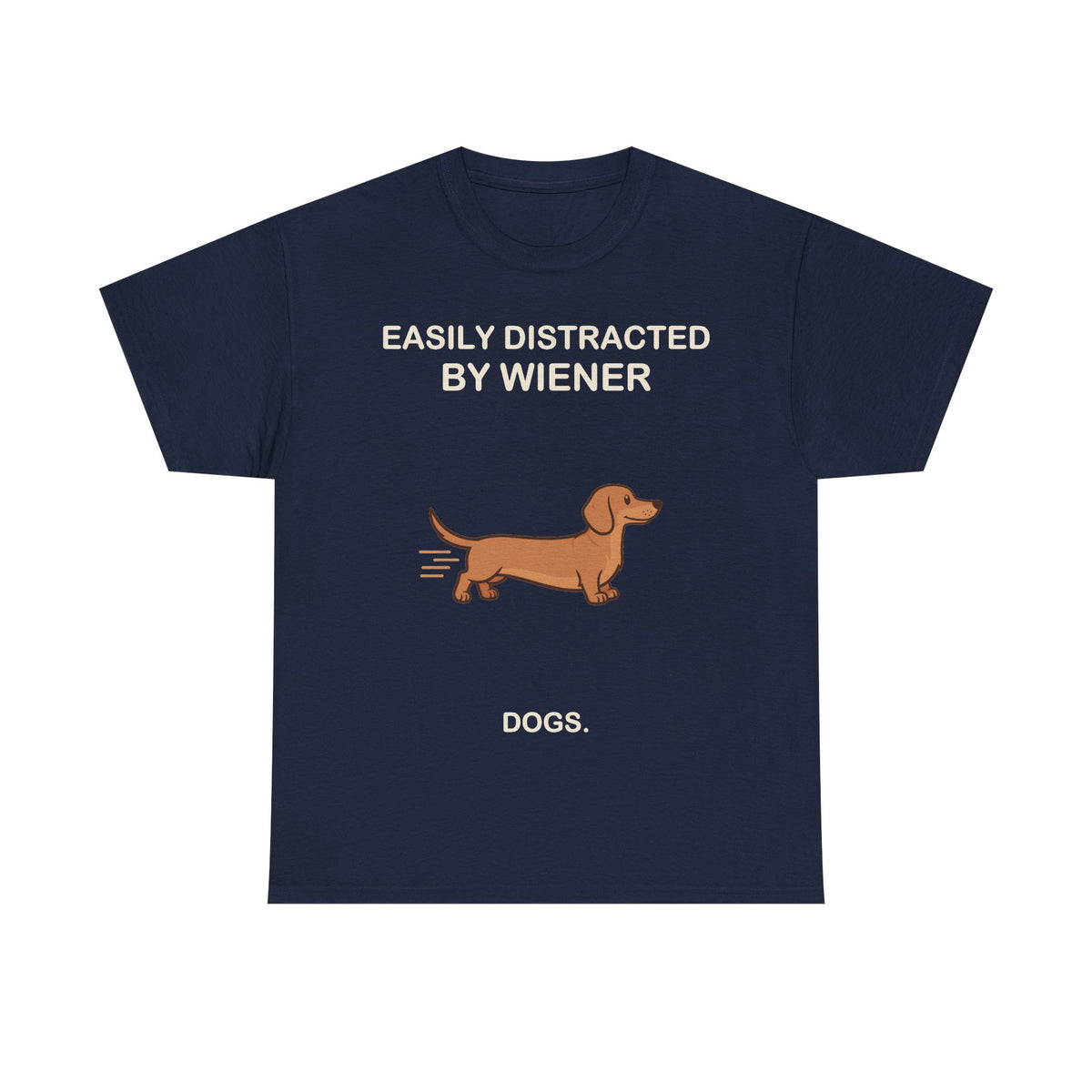 Easily Distracted by Wiener Dogs T-Shirt