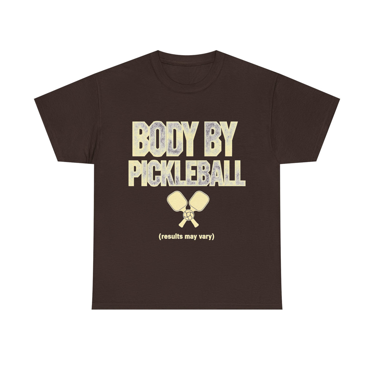 Body by Pickleball T-Shirt (Results May Vary)