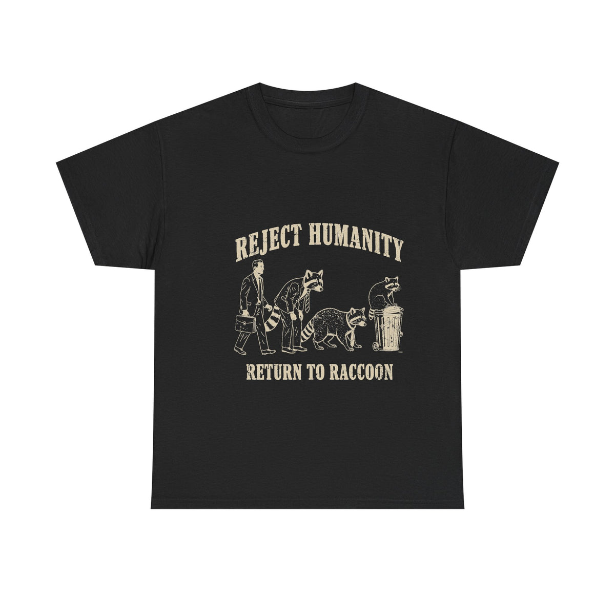 Reject Humanity, Return to Raccoon T-Shirt