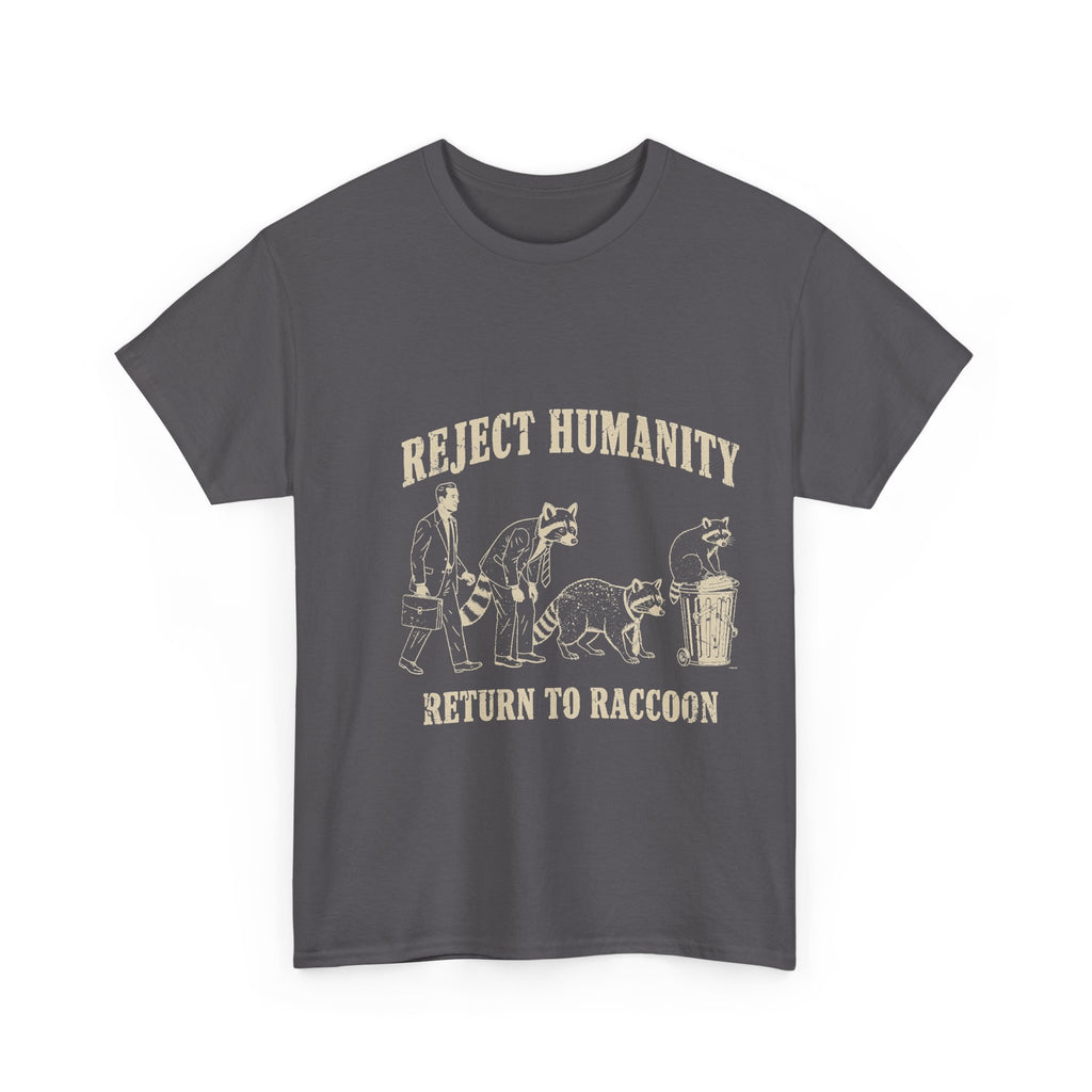 Reject Humanity, Return to Raccoon T-Shirt