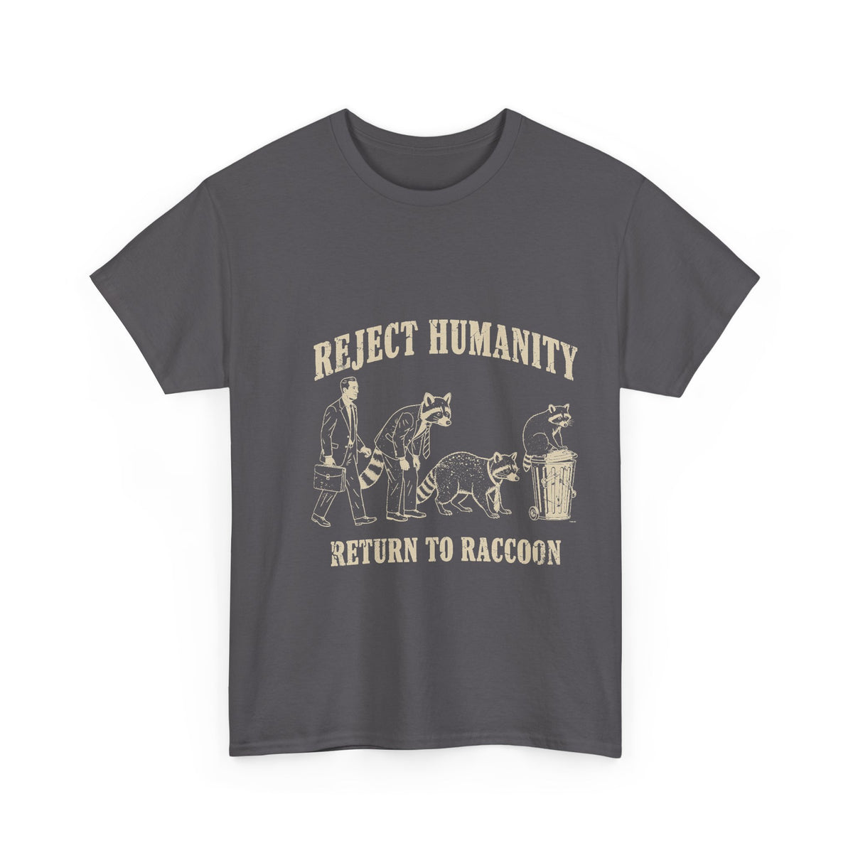Reject Humanity, Return to Raccoon T-Shirt