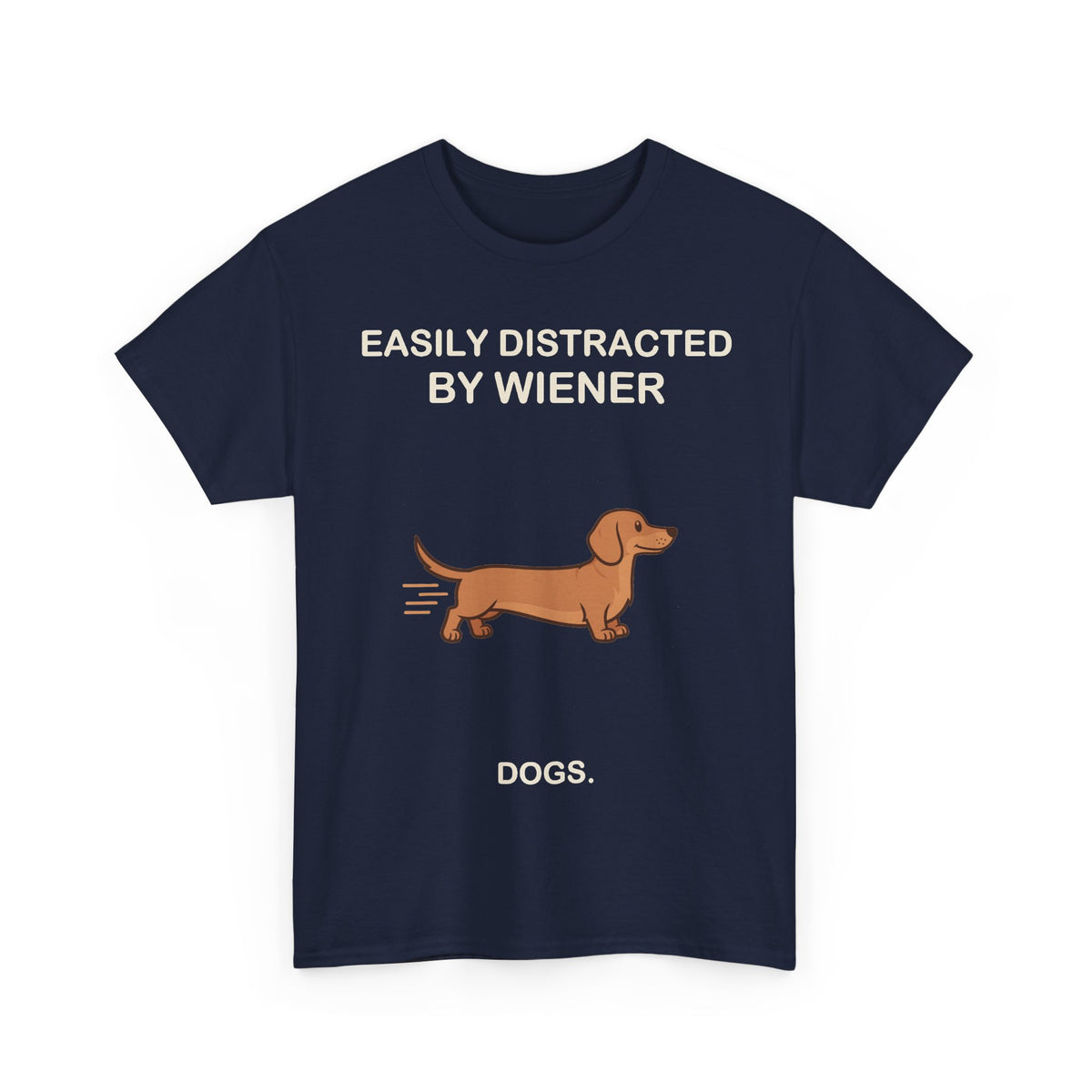 Easily Distracted by Wiener Dogs T-Shirt